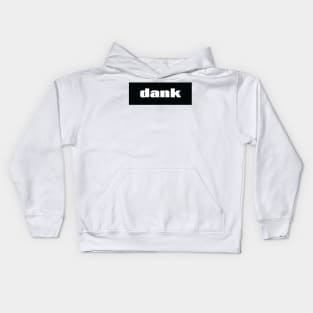 Dank When Something Is Of High Quality. Kids Hoodie